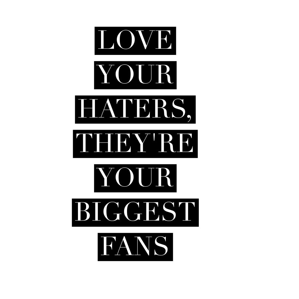 Love your Haters